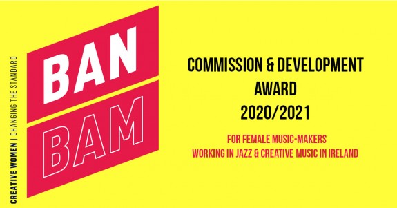 BAN BAM Commission & Development Award 2020/2021