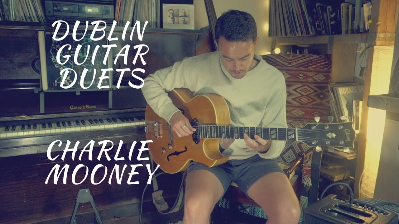 Dublin Guitar Duets - Part 1: Charlie Mooney