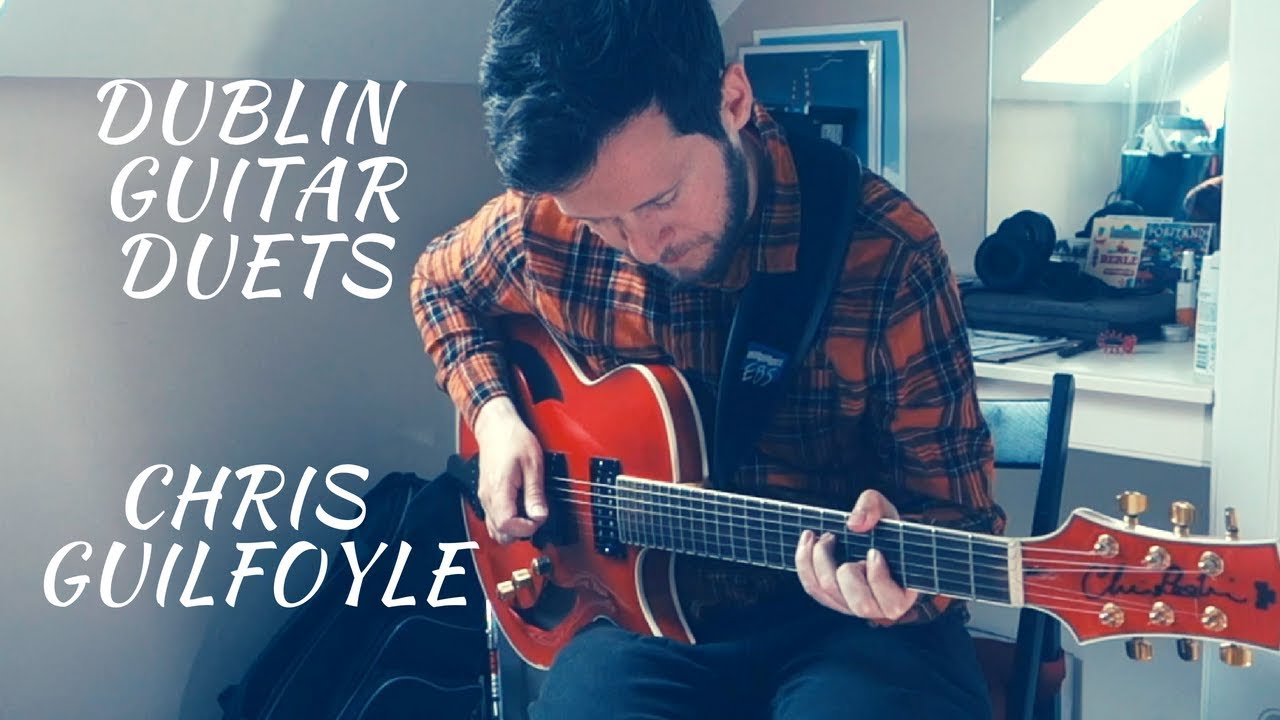 Dublin Guitar Duets - Part 2: Chris Guilfoyle