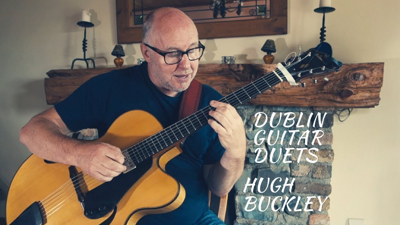 Dublin Guitar Duets - Part 3: Hugh Buckley