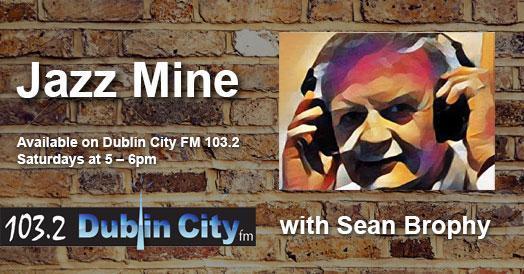 Jazz Mine No. 280 Saturday 14th. November 2020 with your host Sean Brophy
