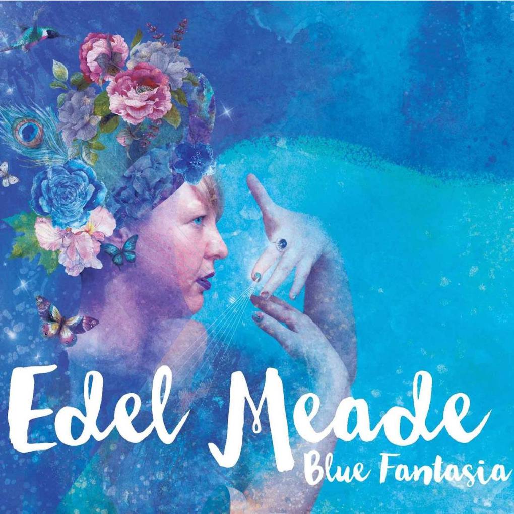 Edel Meade – Blue Fantasia - Album Review