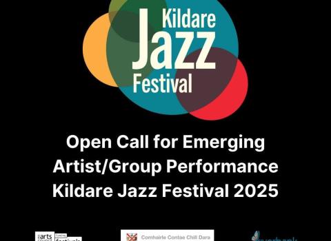 Open Call for Emerging Artist/Group Performance - Kildare Jazz Festival 2025